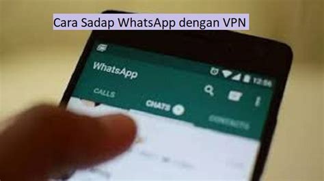Sadap Whatsapp Dengan Vpn